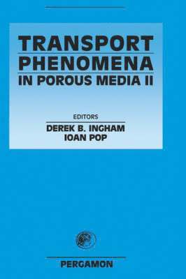 Transport Phenomena in Porous Media II 1