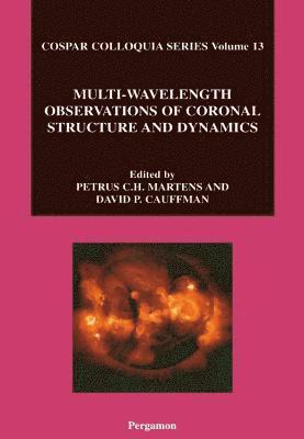 Multi-Wavelength Observations of Coronal Structure and Dynamics 1