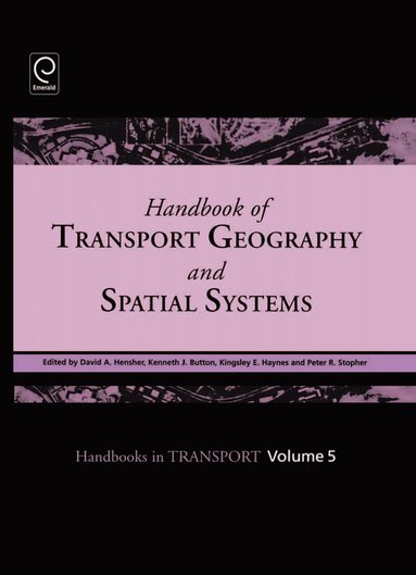 bokomslag Handbook of Transport Geography and Spatial Systems