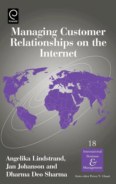 Dharma Deo Sharma, Angelica Lindstrand, Jan Johanson - Managing Customer Relationships on the Internet, Inbunden
