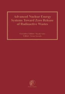 bokomslag Advanced Nuclear Energy Systems Toward Zero Release of Radioactive Wastes