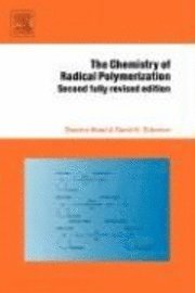 Graeme Moad, D.H. Solomon - The Chemistry of Radical Polymerization, Inbunden