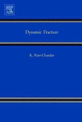 K. Ravi-Chandar - Dynamic Fracture, Inbunden