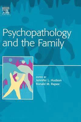 Jennifer Hudson, Ron Rapee, Australia) Hudson, Jennifer (Macquarie University, Australia) Rapee, Ron (Macquarie University, Jennifer L. Hudson, Ronald M. Rapee - Psychopathology and the Family, Inbunden