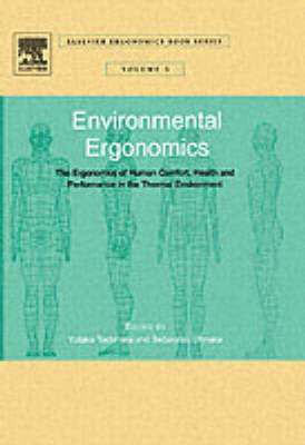 Environmental Ergonomics - The Ergonomics of Human Comfort, Health, and Performance in the Thermal Environment 1
