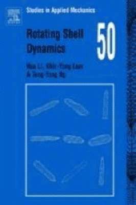 Hua Li, Khin-Yong Lam, Teng -Yong Ng - Rotating Shell Dynamics, Inbunden
