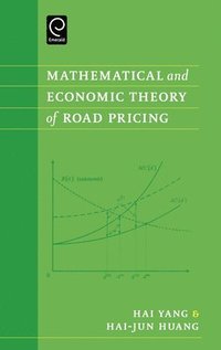 bokomslag Mathematical and Economic Theory of Road Pricing