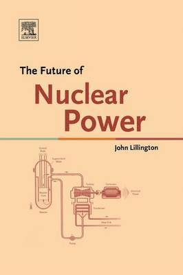 John N Lillington, UK) Lillington, John N (Winfrith Technology Centre, John Lillington - Future of Nuclear Power, Häftad