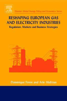 Finon, Dominique Finon, Atle Midttun - Reshaping European Gas and Electricity Industries, Inbunden