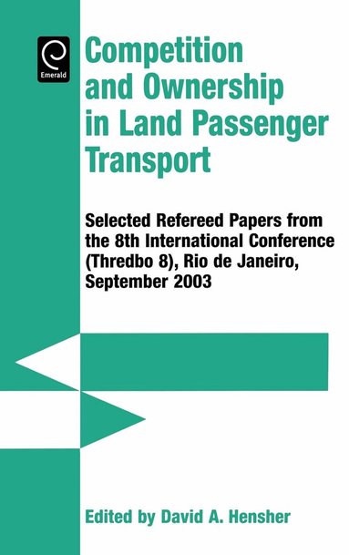 David A. Hensher - Competition and Ownership in Land Passenger Transport, Inbunden