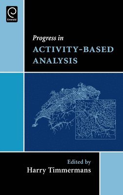 Harry Timmermans - Progress in Activity-Based Analysis, Inbunden