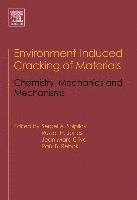 Sergei A. Shipilov, Russell H. Jones, Jean-Marc Olive, Raul B. Rebak - Environment-Induced Cracking of Materials, Inbunden