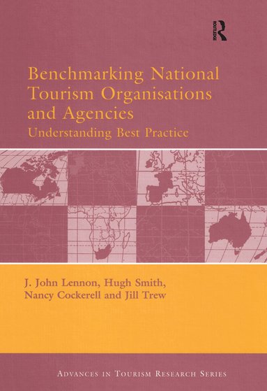 John Lennon, Hugh Smith, Nancy Cockerell, Jill Trew - Benchmarking National Tourism Organisations and Agencies, Inbunden