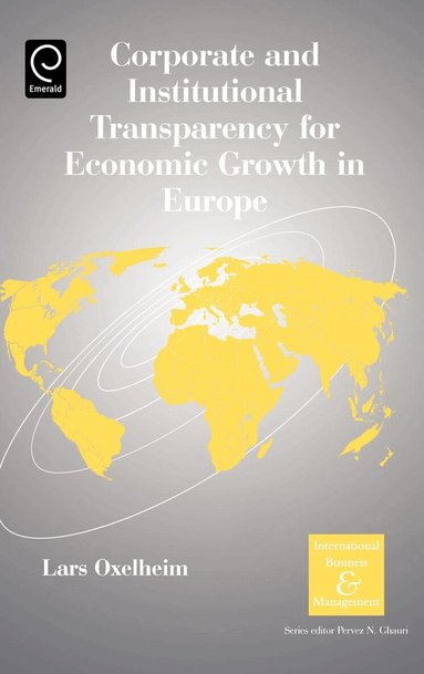 Lars Oxelheim - Corporate and Institutional Transparency for Economic Growth in Europe, Inbunden