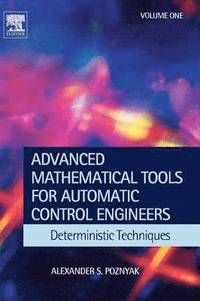 bokomslag Advanced Mathematical Tools for Control Engineers: Volume 1