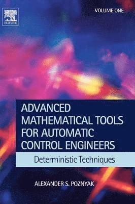 Advanced Mathematical Tools for Control Engineers: Volume 1 1