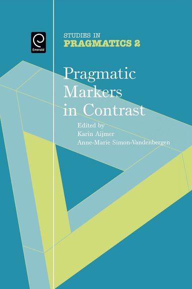 Karin Aijmer, Anne-Marie Simon-Vandenbergen - Pragmatic Markers in Contrast, Inbunden