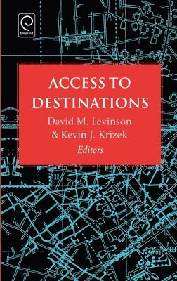 David Levinson, Kevin Krizek - Access to Destinations, Inbunden