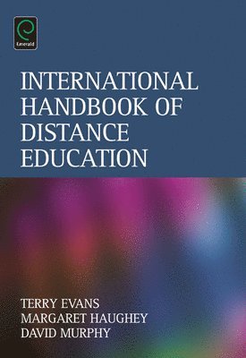 Terry Evans, Margaret Haughey, David Murphy - International Handbook of Distance Education, Inbunden