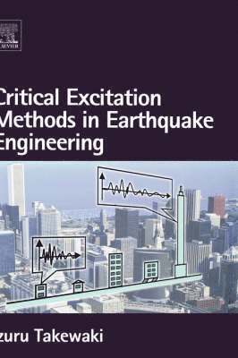 Critical Excitation Methods in Earthquake Engineering