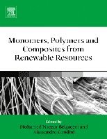 Mohamed Naceur Belgacem, Alessandro Gandini - Monomers, Polymers and Composites from Renewable Resources, Inbunden