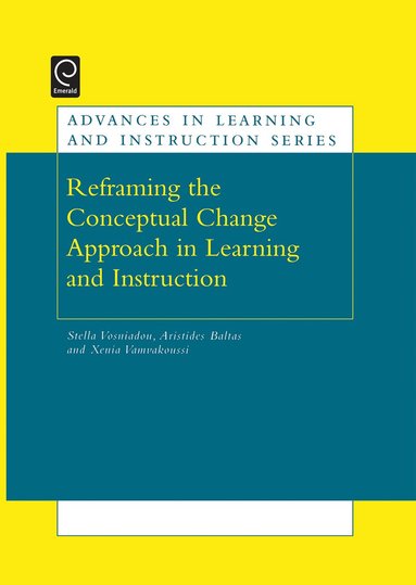 Stella Vosniadou, Aristides Baltas, Xenia Vamvakoussi - Reframing the Conceptual Change Approach in Learning and Instruction, Inbunden