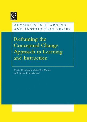 Reframing the Conceptual Change Approach in Learning and Instruction 1
