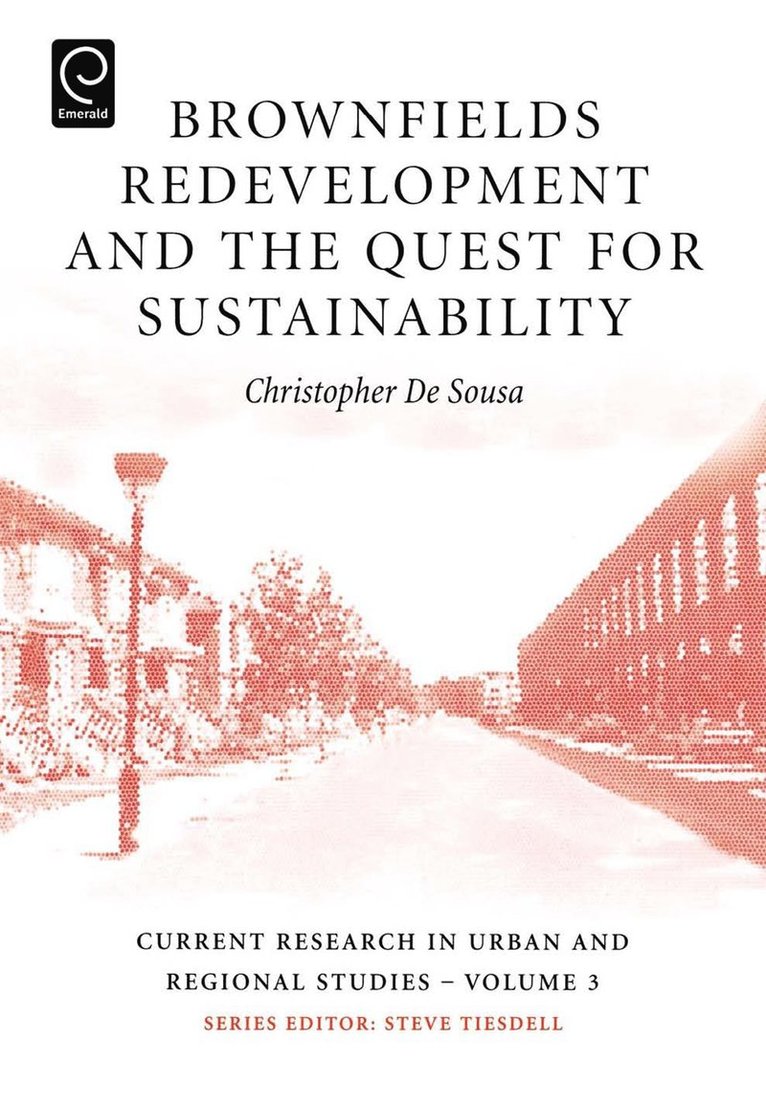 Christopher de Sousa, Christopher De Sousa, Steven Tiesdell, Christopher de Sousa - Brownfields Redevelopment and the Quest for Sustainability, Inbunden