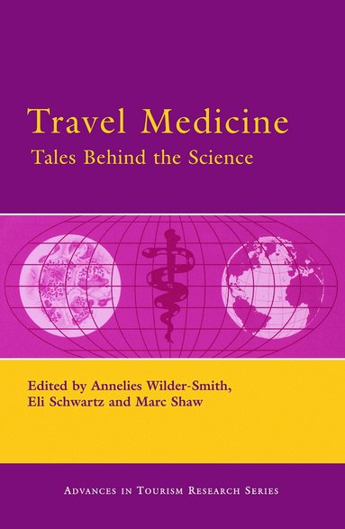 Annelies Wilder-Smith, Marc Shaw, Eli Schwartz - Travel Medicine: Tales Behind the Science, Häftad