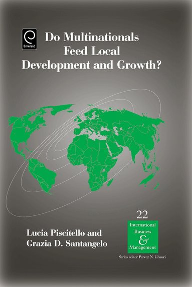 Lucia Piscitello, Grazia D. Santangelo - Do Multinationals Feed Local Development and Growth?, Inbunden
