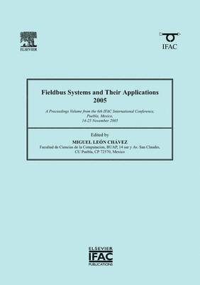 Miguel Leon Chavez - Fieldbus Systems and Their Applications 2005, Häftad