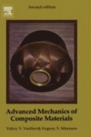 Valery V. Vasiliev, Evgeny V. Morozov - Advanced Mechanics of Composite Materials, Inbunden