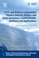 CdTe and Related Compounds; Physics, Defects, Hetero- and Nano-structures, Crystal Growth, Surfaces and Applications, Inbunden