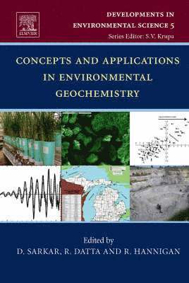 Dibyendu Sarkar, Rupali Datta, Robyn Hannigan - Concepts and Applications in Environmental Geochemistry, Inbunden