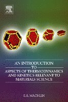 bokomslag An Introduction to Aspects of Thermodynamics and Kinetics Relevant to Materials Science