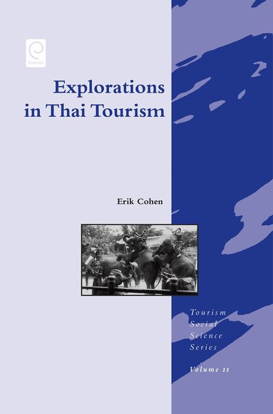 Erik Cohen, Erik H. Cohen - Explorations in Thai Tourism, Inbunden