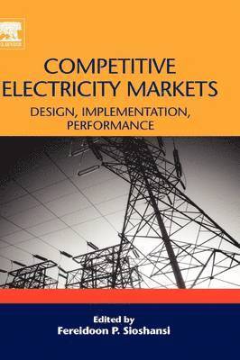 Fereidoon Sioshansi - Competitive Electricity Markets, Inbunden