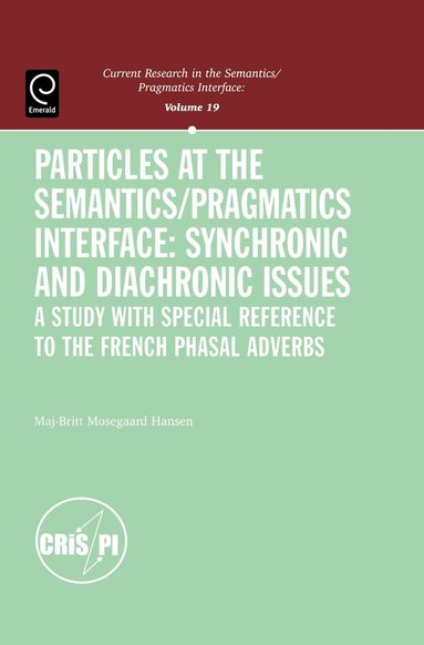 Maj-Britt Mosegaard Hansen - Particles at the Semantics/Pragmatics Interface, Inbunden