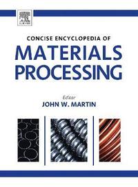 bokomslag The Concise Encyclopedia of Materials Processing