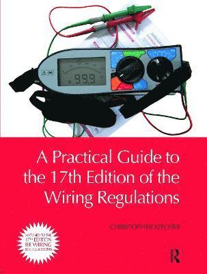 bokomslag A Practical Guide to the 17th Edition of the Wiring Regulations