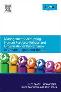 bokomslag Management Accounting, Human Resource Policies and Organisational Performance in Canada, Japan and the UK