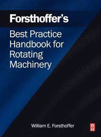 bokomslag Forsthoffer's Best Practice Handbook for Rotating Machinery