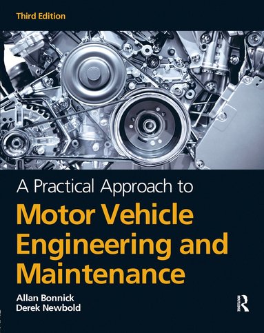bokomslag Practical Approach to Motor Vehicle Engineering and Maintenance, 3rd ed