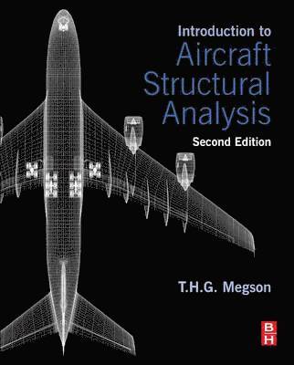 T.H.G. Megson - Introduction to Aircraft Structural Analysis, Häftad