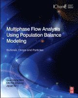 Guan Heng Yeoh, Dr. Chi Pok Cheung, Jiyuan Tu - Multiphase Flow Analysis Using Population Balance Modeling, Inbunden