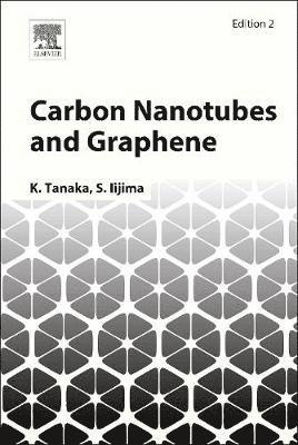 Kazuyoshi Tanaka, S. Iijima, Japan) Tanaka, Kazuyoshi (Kyoto University, Kyoto, Japan) Iijima, S. (Meijo University, Japan, and NEC - Carbon Nanotubes and Graphene, Inbunden