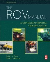 Robert D Christ, Robert L. Wernli Sr, Robert D (President of SeaTrepid International) Christ, Robert L. (President of First Centurion Enterprises) Wernli Sr - The ROV Manual, Inbunden