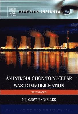 Michael I. Ojovan, William E. Lee - An Introduction to Nuclear Waste Immobilisation, Inbunden