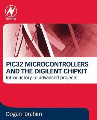 bokomslag PIC32 Microcontrollers and the Digilent Chipkit