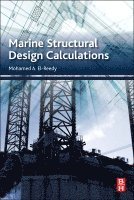 Mohamed A. El-Reedy, Egypt) El-Reedy, Mohamed A. (Structural Consultant Engineer (Oil and Gas Projects), Maryotia Faisal, Mohamed A El-Reedy - Marine Structural Design Calculations, Häftad